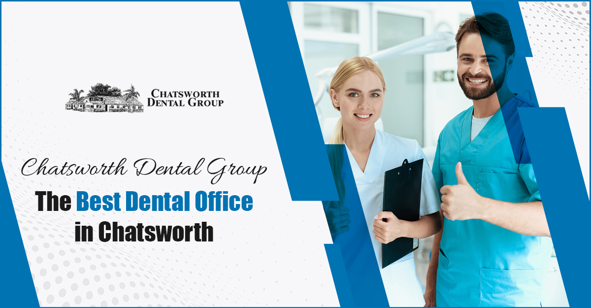 The Best Dental Office in Chatsworth